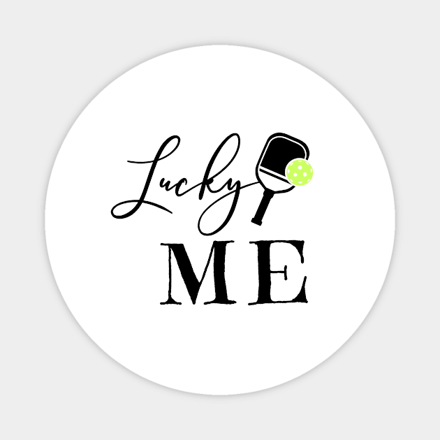 Lucky Me Pickleball Magnet by Little Duck Designs